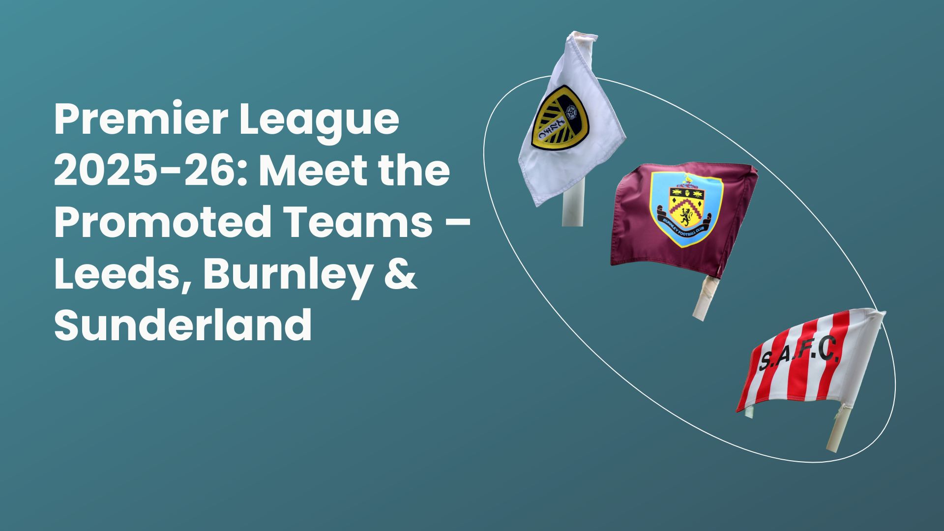 Team crests of Leeds United, Burnley, and Sunderland ahead of their return to the Premier League in the 2025-26 season.