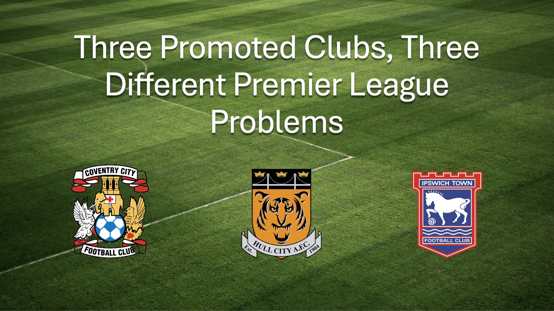 Three Promoted Clubs, Three Different Premier League Problems